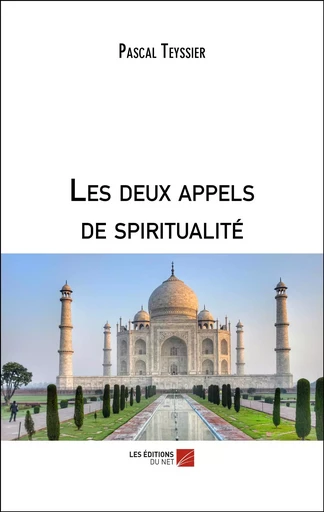 Les deux appels de spiritualité - Pascal Teyssier - Les Éditions du Net