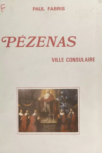 Pézenas - Paul Fabris - FeniXX réédition numérique