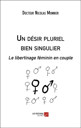 Un désir pluriel bien singulier - Nicolas Monnier - Les Éditions du Net