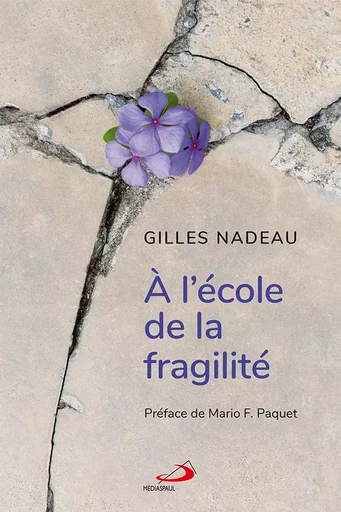 À l’école de la fragilité - Gilles Nadeau - Médiaspaul