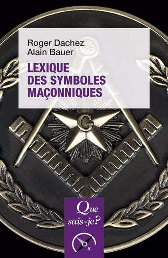 Lexique des symboles maçonniques - Roger Dachez, Alain Bauer - Humensis