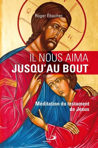 Il nous aima jusqu'au bout - Roger Ebacher - Médiaspaul