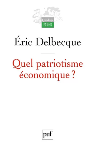 Quel patriotisme économique ? - Éric Delbecque - Humensis