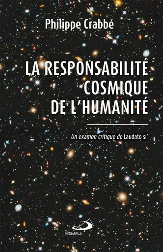 Responsabilité cosmique de l'humanité (La) - Philippe Crabbé - Médiaspaul