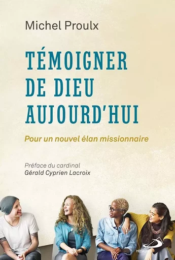 Témoigner de Dieu aujourd'hui - Michel Proulx - Médiaspaul