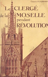 Le clergé de la Moselle pendant la Révolution (1)