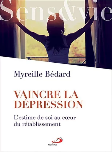 Vaincre la dépression - Myreille Bédard - Médiaspaul