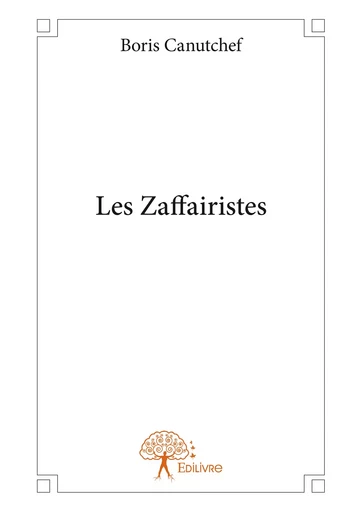 Les Zaffairistes - Boris Canutchef - Editions Edilivre