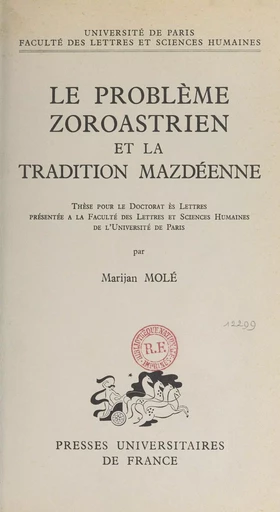 Le problème zoroastrien et la tradition mazdéenne - Marijan Molé - (Presses universitaires de France) réédition numérique FeniXX