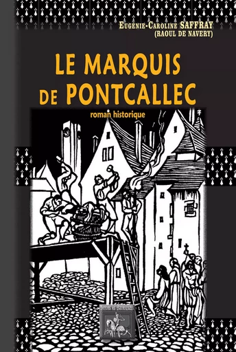 Le Marquis de Pontcallec - Raoul de Navery - Editions des Régionalismes