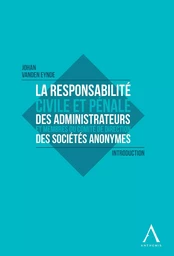 La responsabilité civile et pénale des administrateurs et membres du Comité de direction des sociétés anonymes