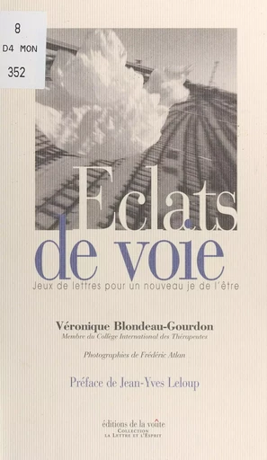 Éclats de voie : jeux de lettres pour un nouveau je de l'être - Véronique Blondeau-Gourdon - FeniXX réédition numérique