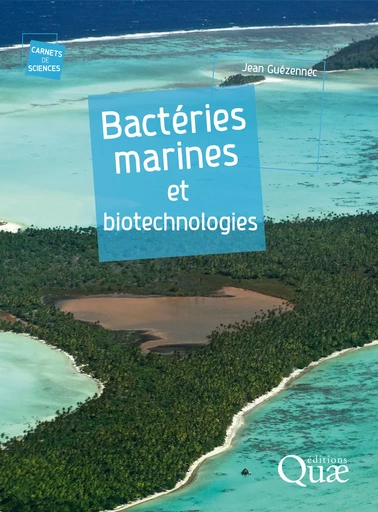 Bactéries marines et biotechnologies - Jean Guezennec - Quae