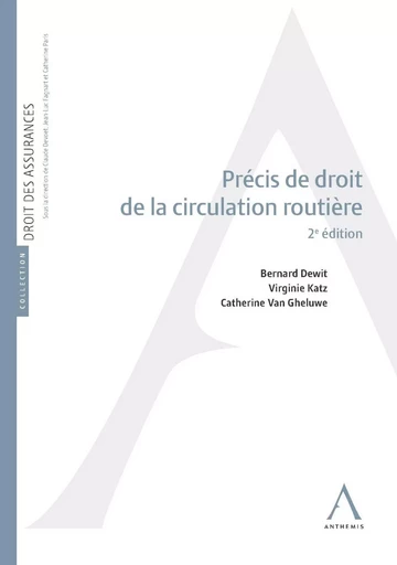 Précis de droit de la circulation routière - Bernard Dewit, Virginie Katz, Catherine Van Gheluwe - Anthemis