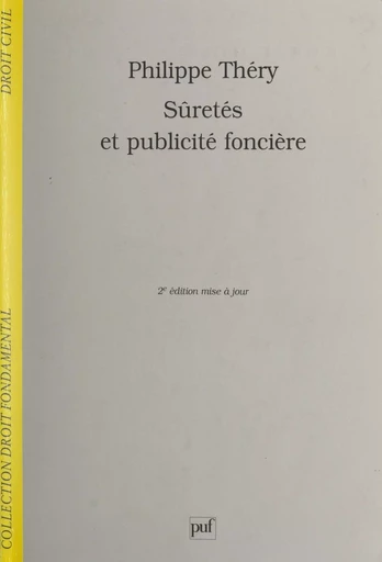 Sûretés et publicité foncière - Philippe Théry - (Presses universitaires de France) réédition numérique FeniXX