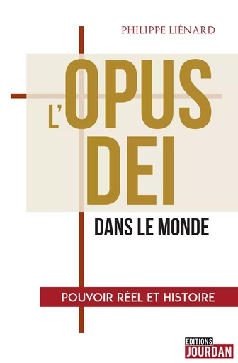 L'Opus Dei dans le monde - Philippe Liénard - Jourdan