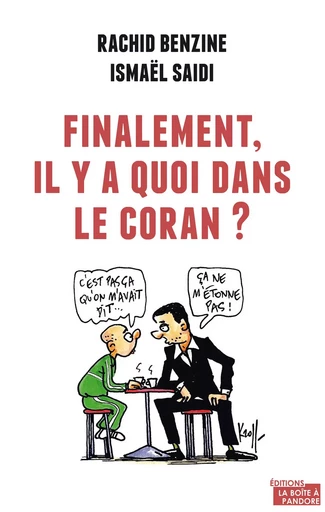 Finalement, il y a quoi dans le Coran ? - Rachid Benzine, Ismaël Saidi - La Boîte à Pandore