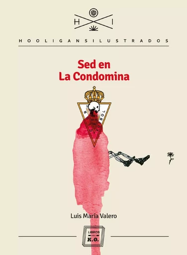 Sed en La Condomina - Luis María Valero - Libros del K.O.