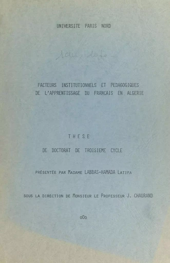 Facteurs institutionnels et pédagogiques de l'apprentissage du français en Algérie - Latifa Labbas-Hamada - FeniXX réédition numérique