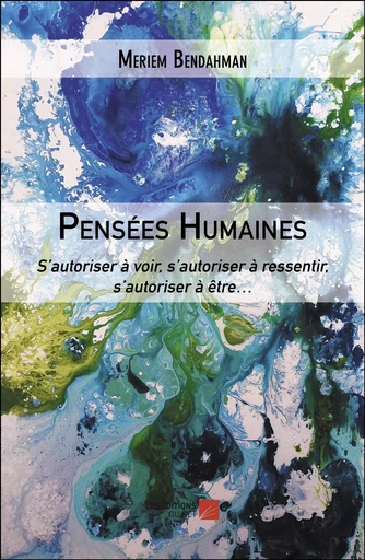 Pensées Humaines - Meriem Bendahman - Les Éditions du Net