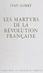 Les Martyrs de la Révolution française