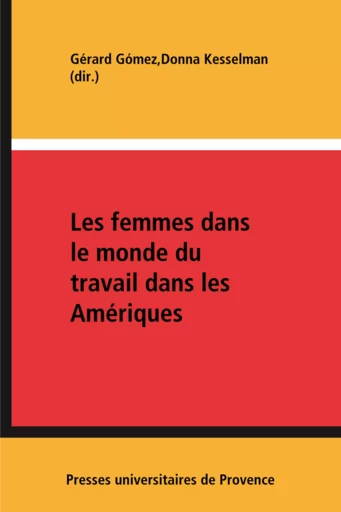 Les femmes dans le monde du travail dans les Amériques -  - Presses universitaires de Provence