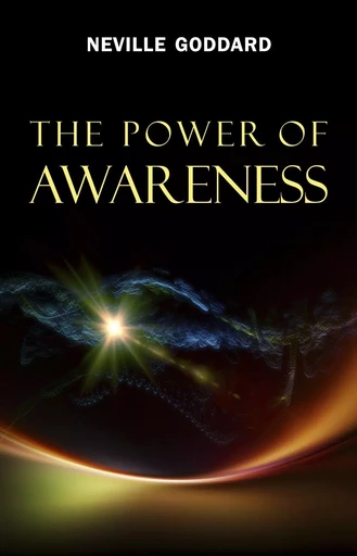 The Power of Awareness - Neville Goddard - Pandora's Box