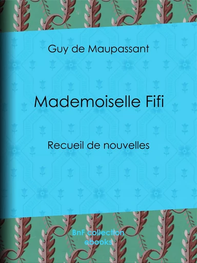 Mademoiselle Fifi - Guy de Maupassant - BnF collection ebooks