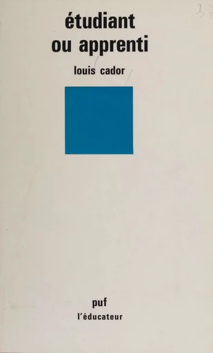 Étudiant ou apprenti - Louis Cador - Presses universitaires de France (réédition numérique FeniXX)