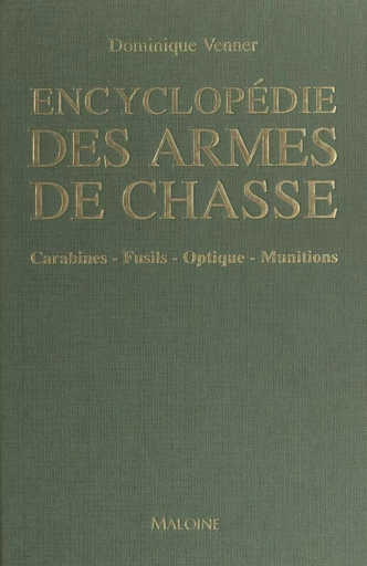 Encyclopédie des armes de chasse - Dominique Venner - FeniXX réédition numérique