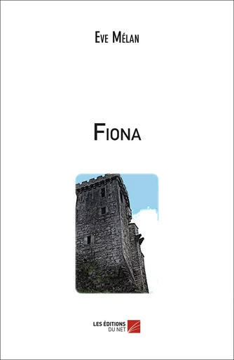 Fiona - Ève Mélan - Les Éditions du Net