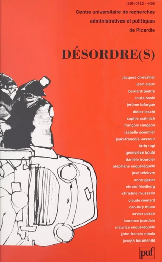 Désordre(s) - Jean Alaux, Louis Baslé, Joseph Boumendil, Danièle Bourcier, Jacques Chevallier, Maurice Enguéléguélé, Stéphane Engueleguele, Ehrard Friedberg, Anne Gazier,  C.U.R.A.P.P. - (Presses universitaires de France) réédition numérique FeniXX