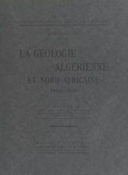 La géologie algérienne et Nord-africaine depuis 1830