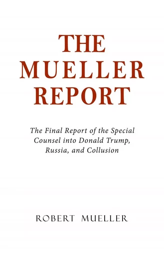 The Mueller Report - Robert S. Mueller - Pandora's Box