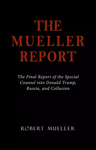 The Mueller Report - Robert S. Mueller - Pandora's Box