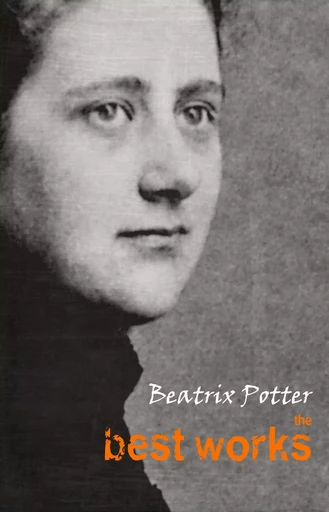 Beatrix Potter: The Best Works - Beatrix Potter - Pandora's Box