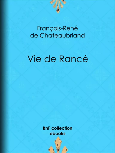 Vie de Rancé - François-René de Chateaubriand - BnF collection ebooks