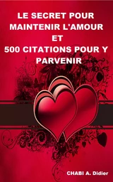 Le secret pour maintenir l'amour et 500 citations pour-y parvenir