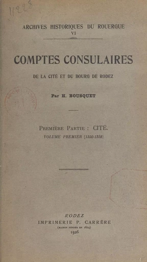 Comptes consulaires de la cité et du bourg de Rodez - Henri Bousquet - FeniXX rédition numérique