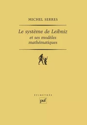 Le système de Leibniz et ses modèles mathématiques