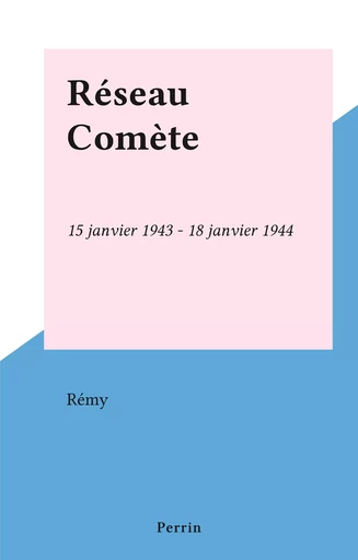 Réseau Comète -  Rémy - Perrin (réédition numérique FeniXX)