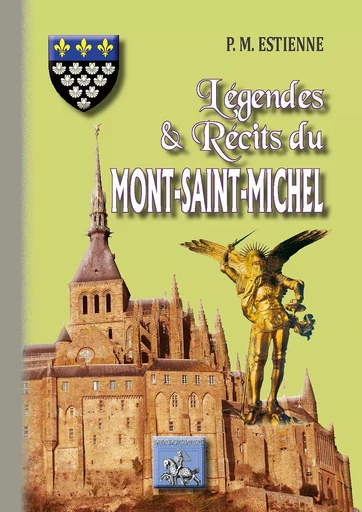 Légendes et Récits du Mont Saint-Michel - P. M. Estienne - Editions des Régionalismes