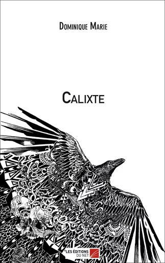 Calixte - Dominique Marie - Les Éditions du Net