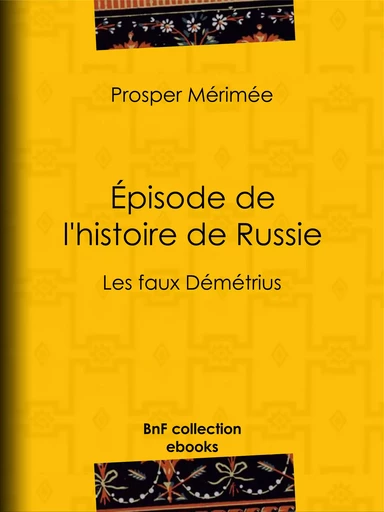 Épisode de l'histoire de Russie - Prosper Mérimée - BnF collection ebooks