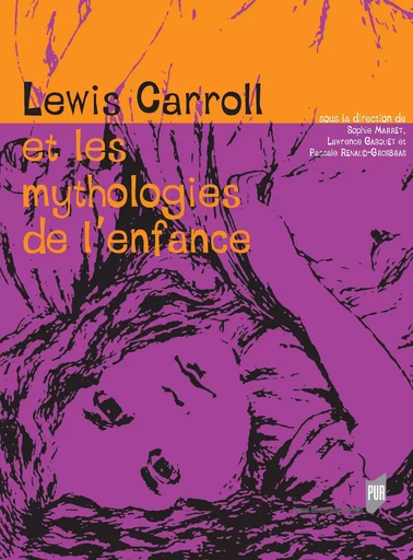 Lewis Carroll et les mythologies de l'enfance -  - Presses universitaires de Rennes