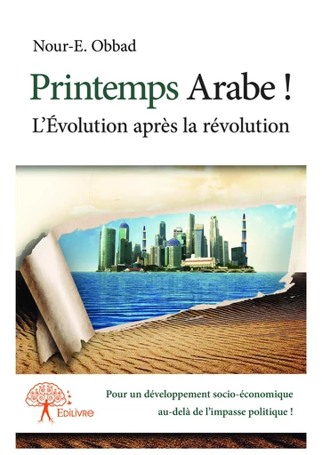 Printemps Arabe ! - Nour-E. Obbad - Editions Edilivre