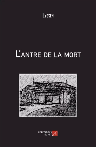 L'antre de la mort -  Lyssen - Les Éditions du Net