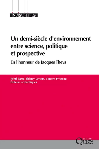 Un demi-siècle d'environnement entre science, politique et prospective - Thierry Lavoux, Vincent Piveteau, Rémi Barré - Quae