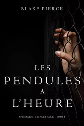 Les Pendules à l’heure (Une Enquête de Riley Paige – Tome 4)