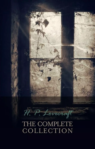 H. P. Lovecraft: The Complete Collection - H. P. Lovecraft - Pandora's Box